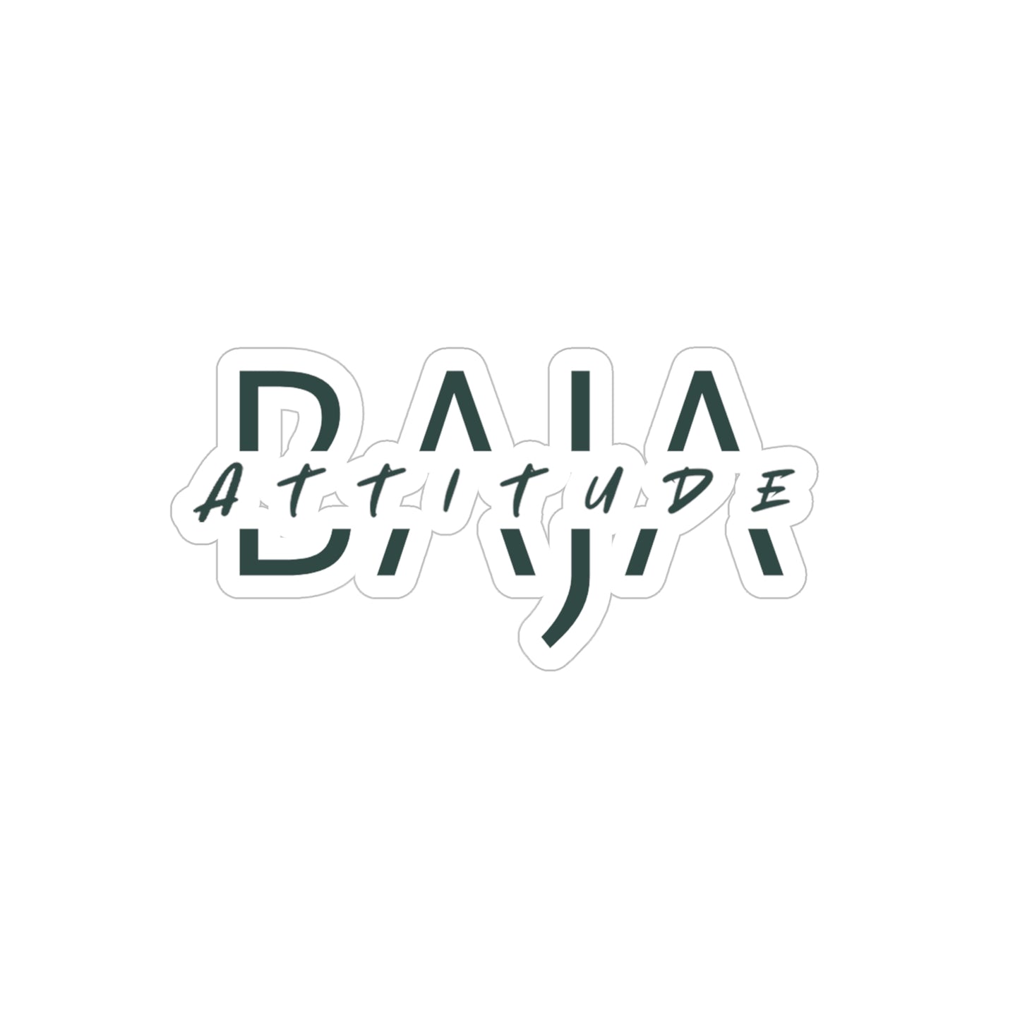 Baja Attitude Die-Cut Sticker- Stick it Anywhere